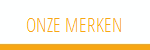 ONZE MERKEN